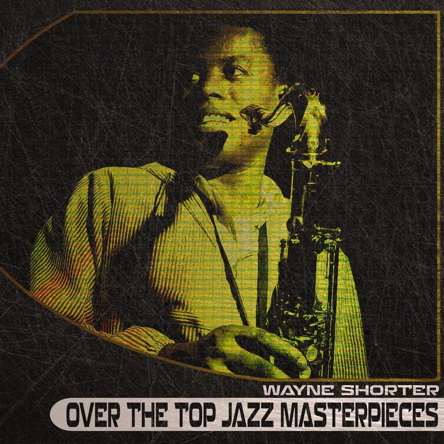 Over the Top Jazz Masterpieces