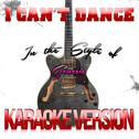 I Can't Dance (In the Style of Genesis) [Karaoke Version] - Single专辑