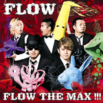 FLOW The MAX!!!专辑