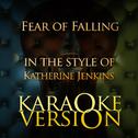 Fear of Falling (In the Style of Katherine Jenkins) [Karaoke Version] - Single专辑