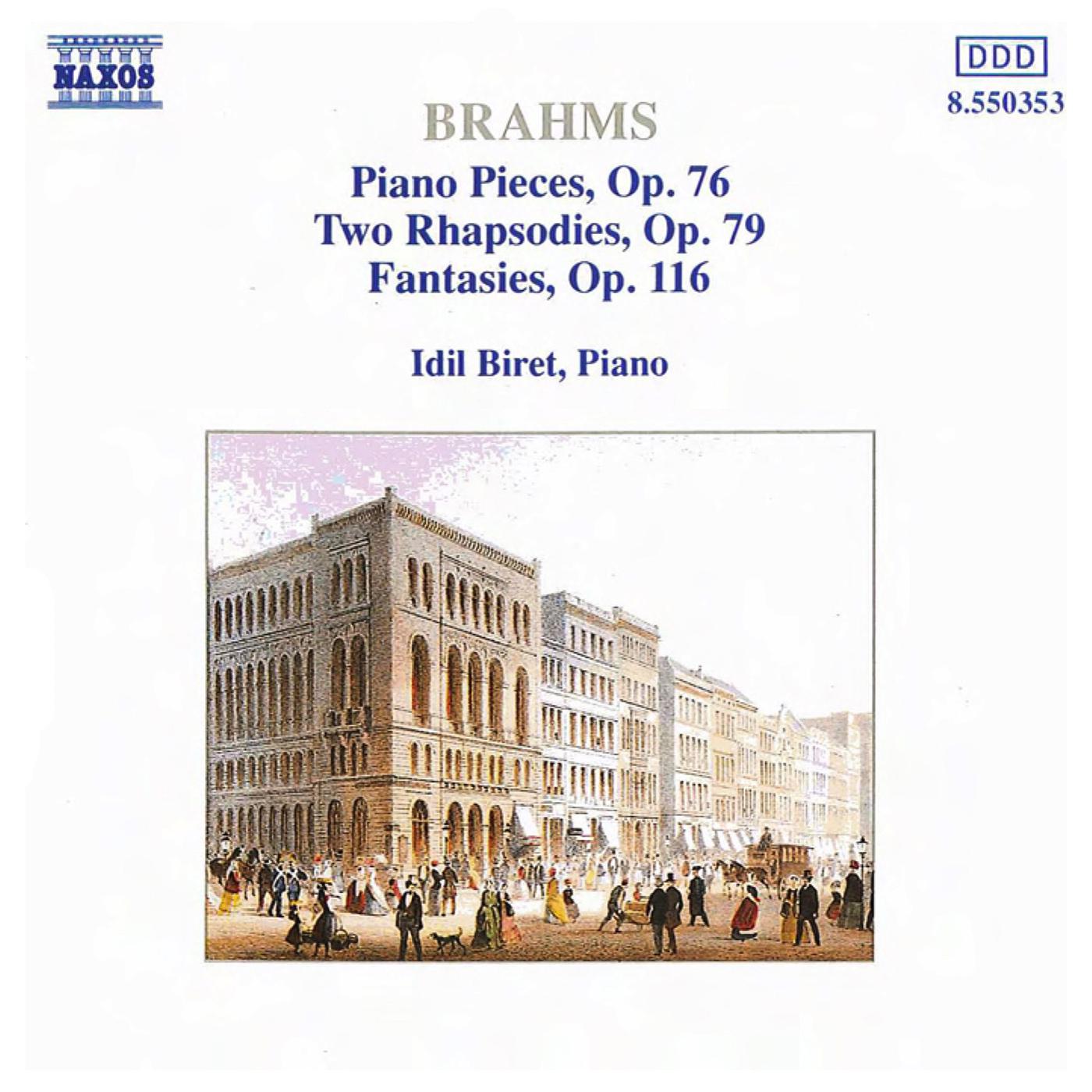 BRAHMS, J.: Piano Pieces, Op. 76 / Rhapsodies, Op. 79 / Fantasies, Op. 116 (Biret)专辑