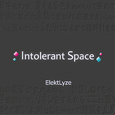 Intolerant Space