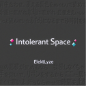 Intolerant Space