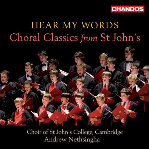 Choral Concert: St. John's College Choir, Cambridge - ALLEGRI, G. / GRIEG, E. / PART, A. (Hear My Words: Choral Classics from St. John's)