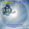 Psalms - Enlightenment to Life and for Life, Vol. 3