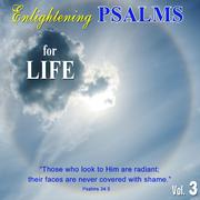 Psalms - Enlightenment to Life and for Life, Vol. 3