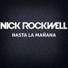 Nick Rockwell - Hasta La Mañana