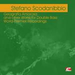 Scodanibbio: Geografia Amorosa and other Works for Double Bass – World Premier Recordings (Digitally专辑