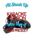 All Shook Up (In the Style of Elvis Presley) [Karaoke Version] - Single