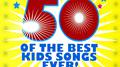 50 Of The Best Kids Songs Ever!专辑