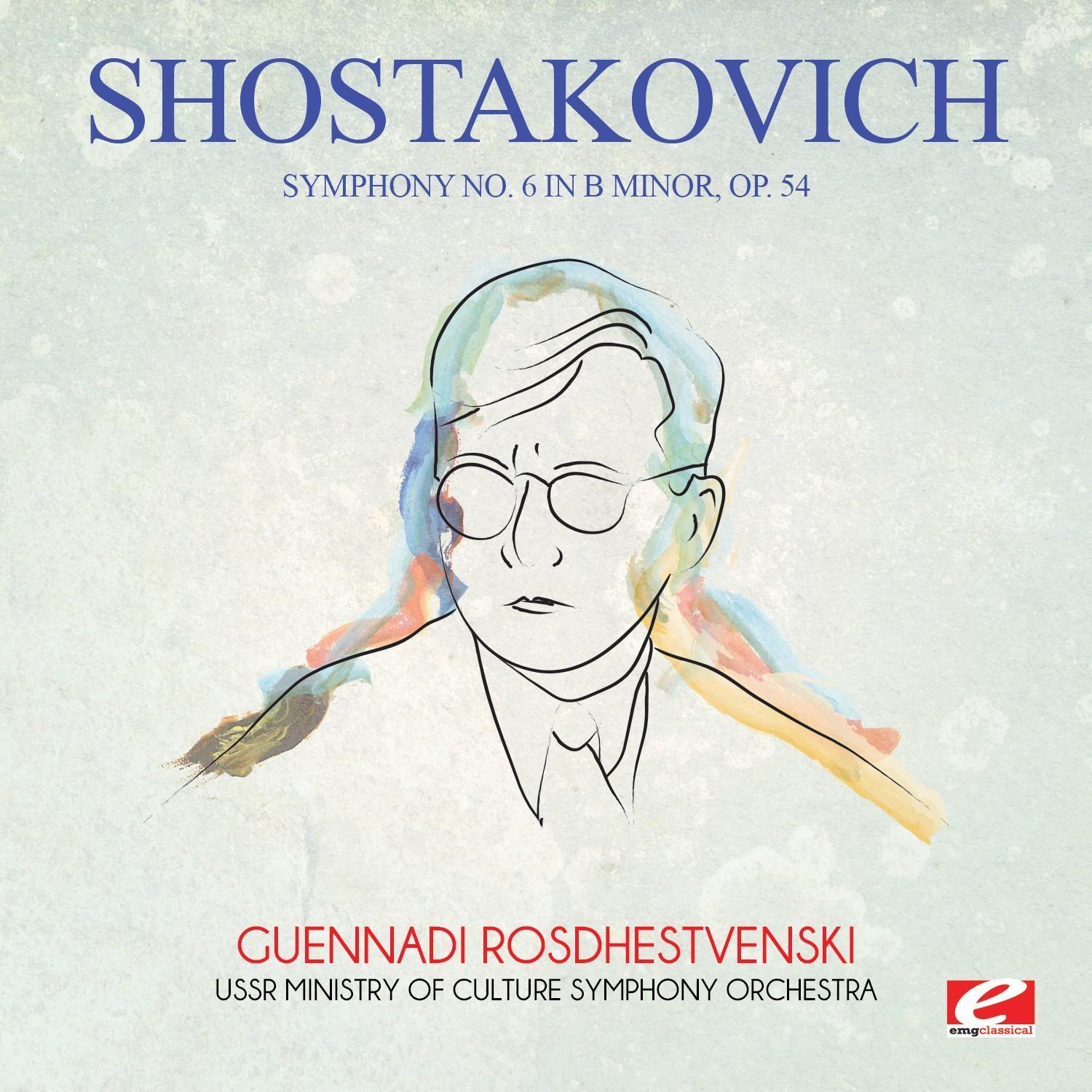Shostakovich: Symphony No. 6 in B Minor, Op. 54 (Digitally Remastered)