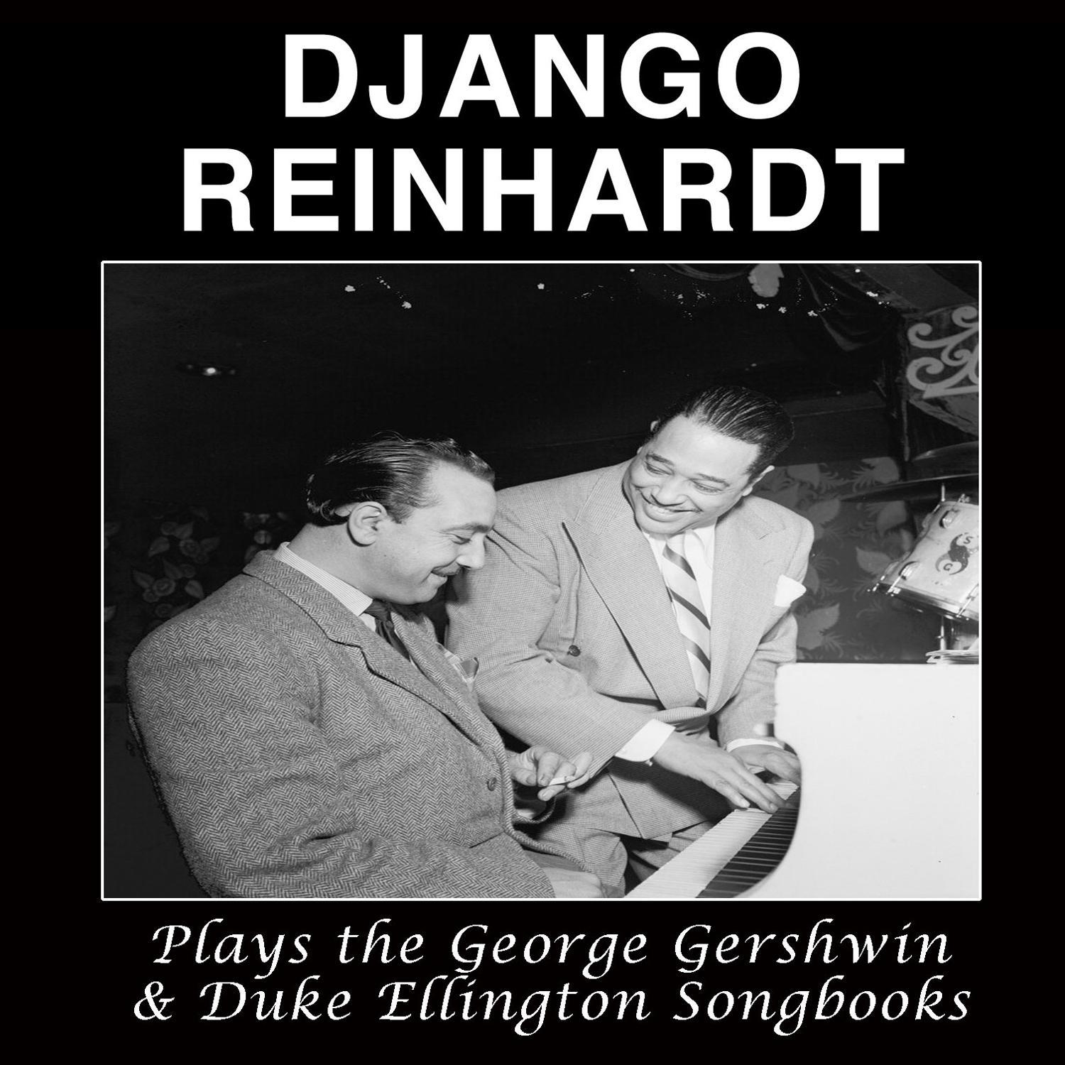 Django Reinhardt Plays the George Gershwin & Duke Ellington Songbooks (Bonus Track Version)