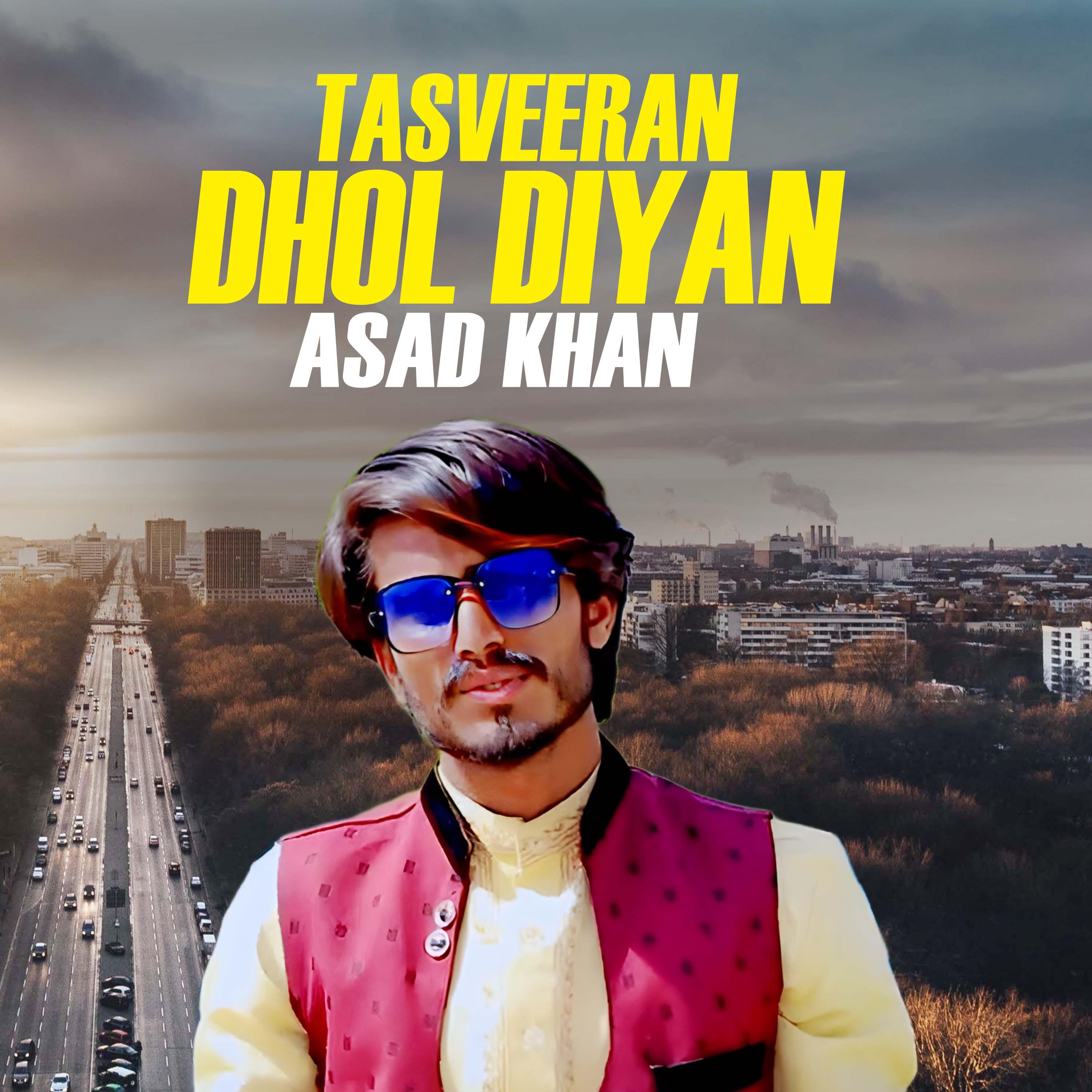 Asad Khan - Tasveeran Dhol Diyan