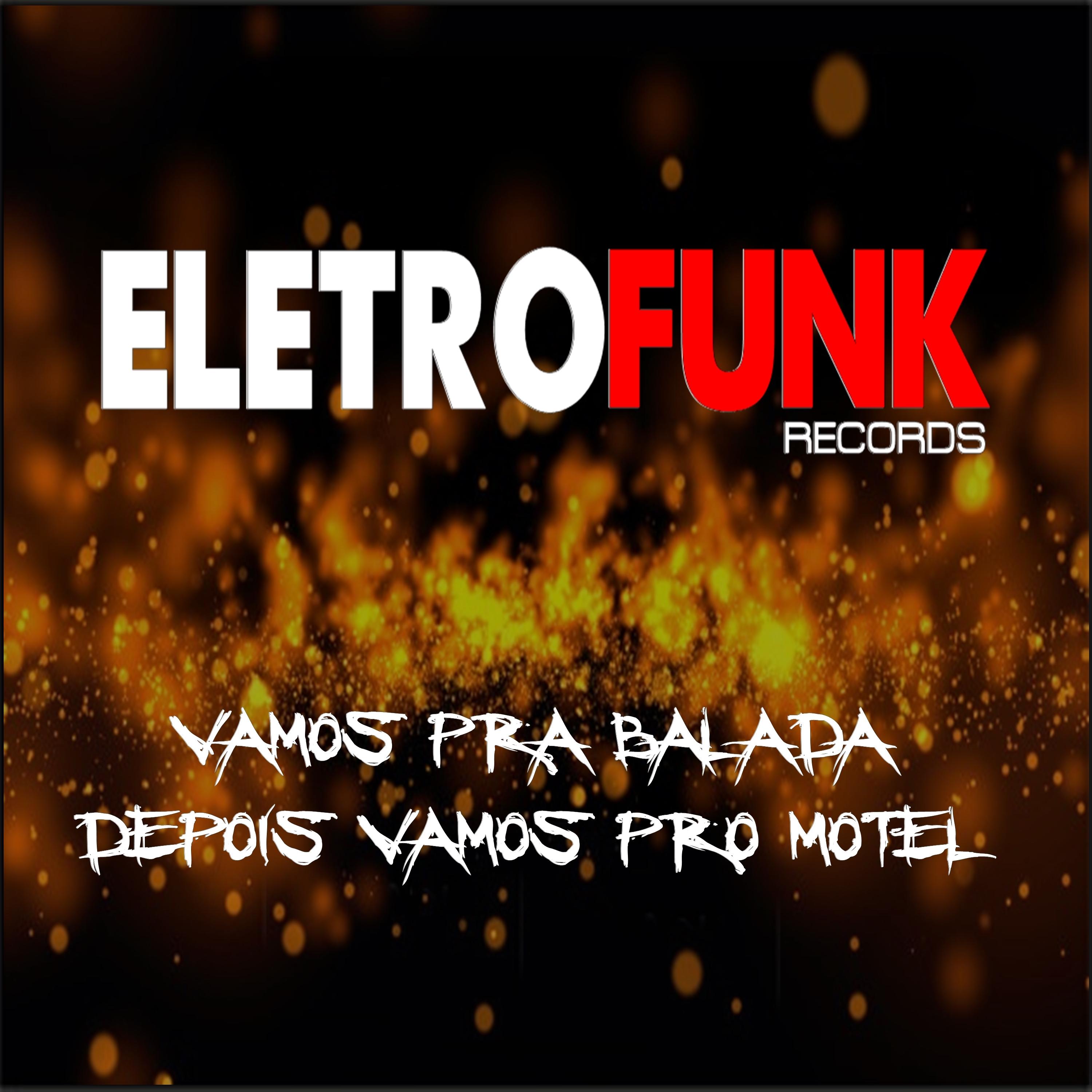 Vamos pra Balada Depois Vamos pro Motel