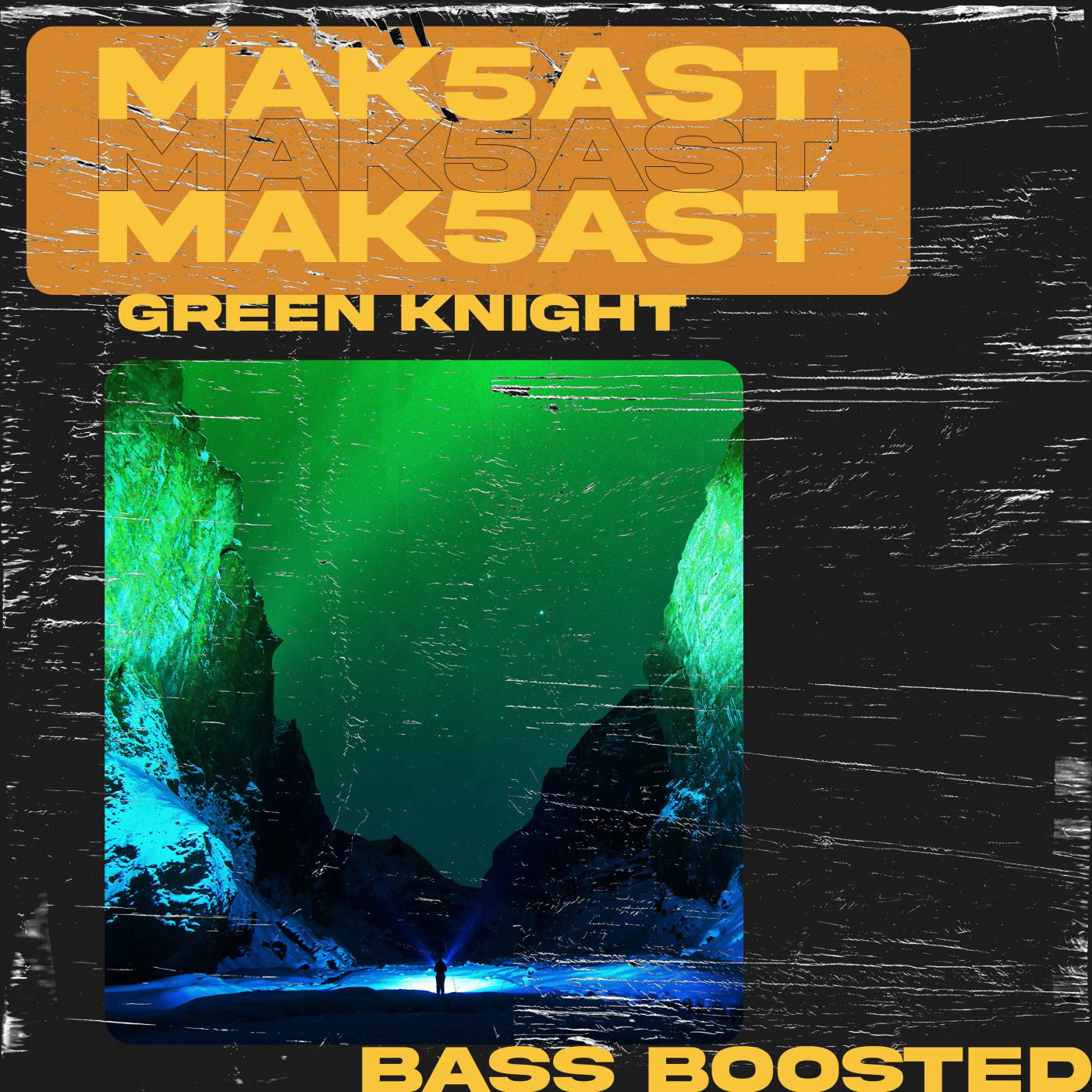 Mak5ast - Green Knight