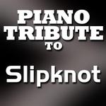 Slipknot Piano Tribute EP专辑