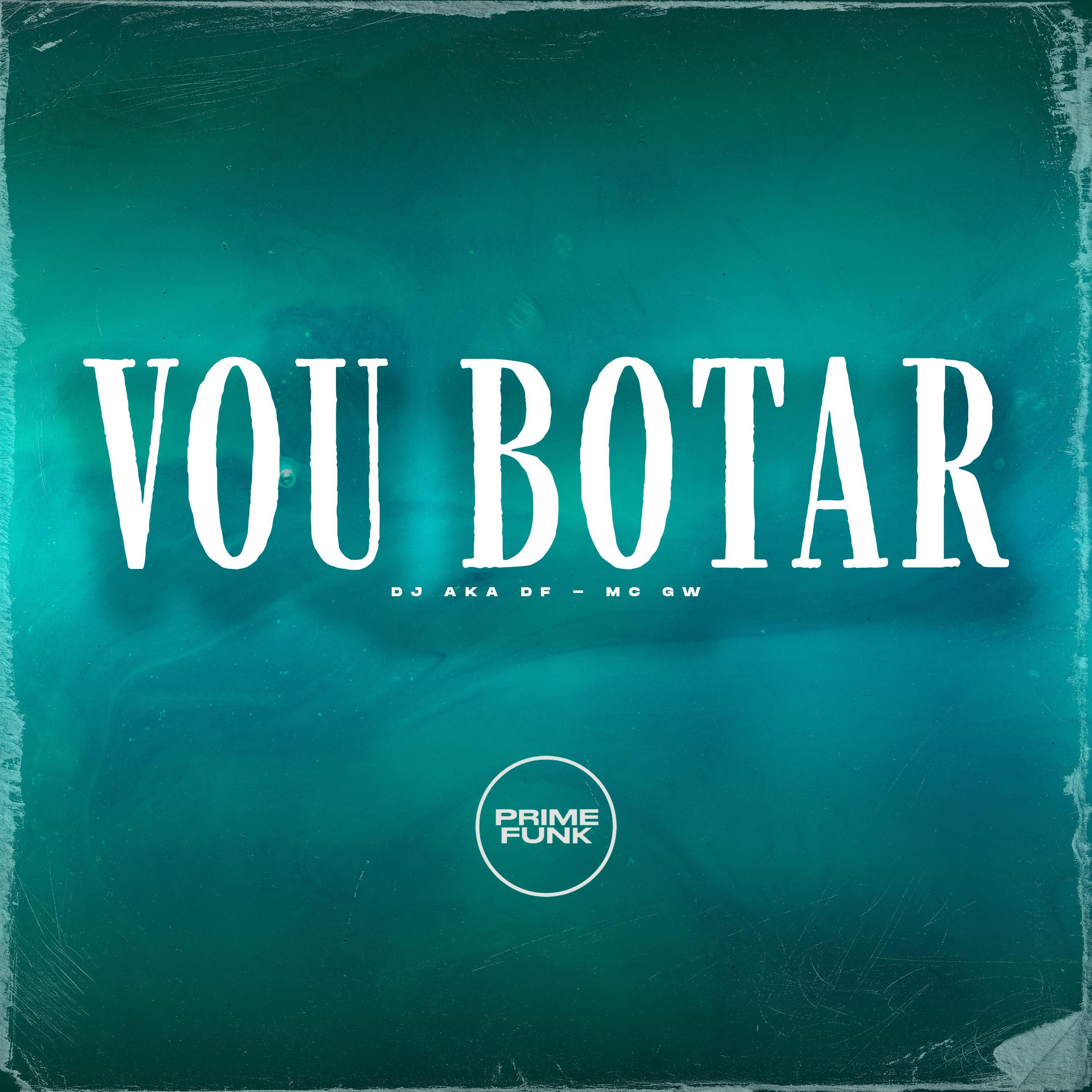 DJ AKA DF - Vou Botar