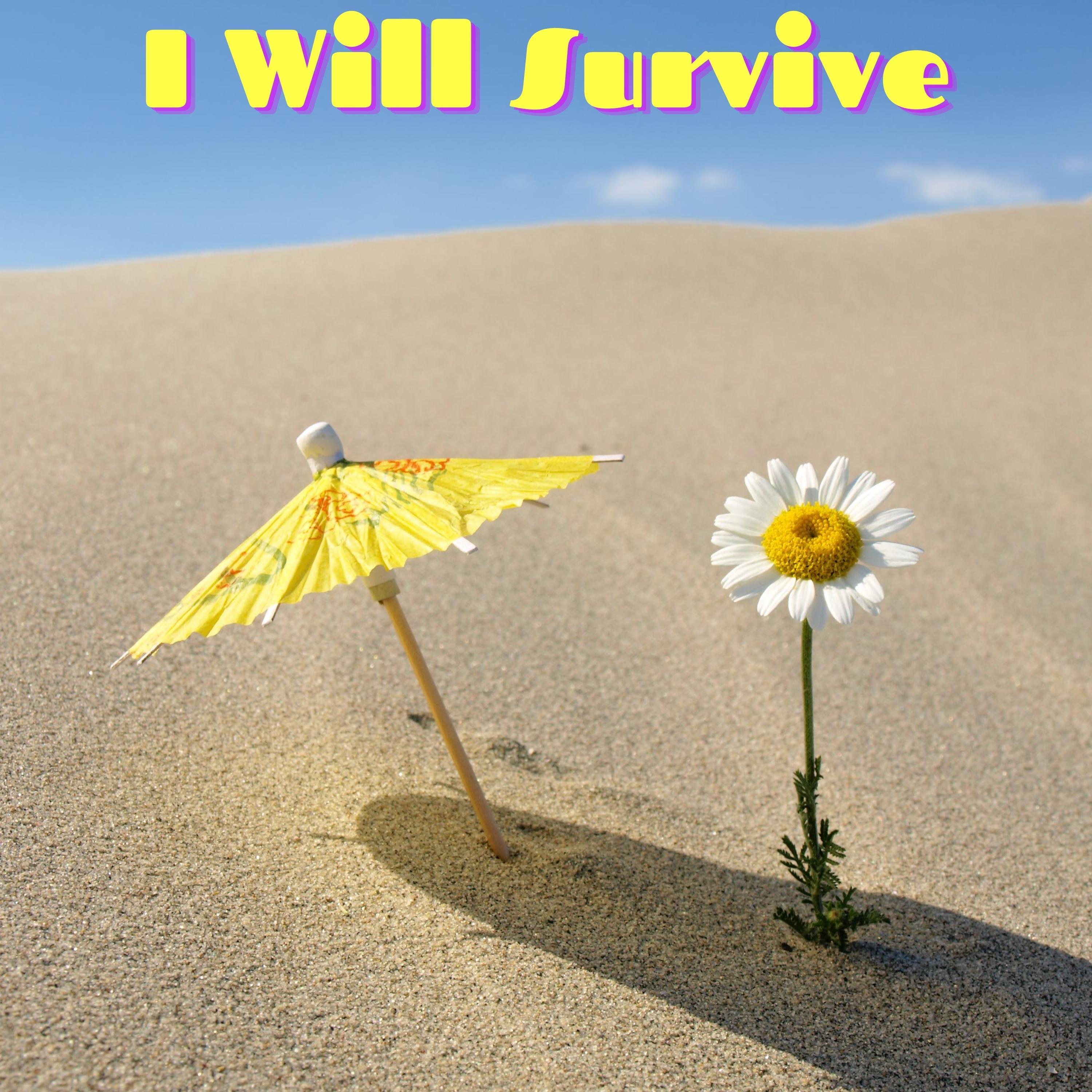 I Will Survive
