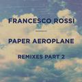 Paper Aeroplane (Remixes Part 2)