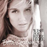 Delta Goodrem - Wish You Were Here