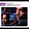 Playlist: The Very Best Of Luther Vandross专辑