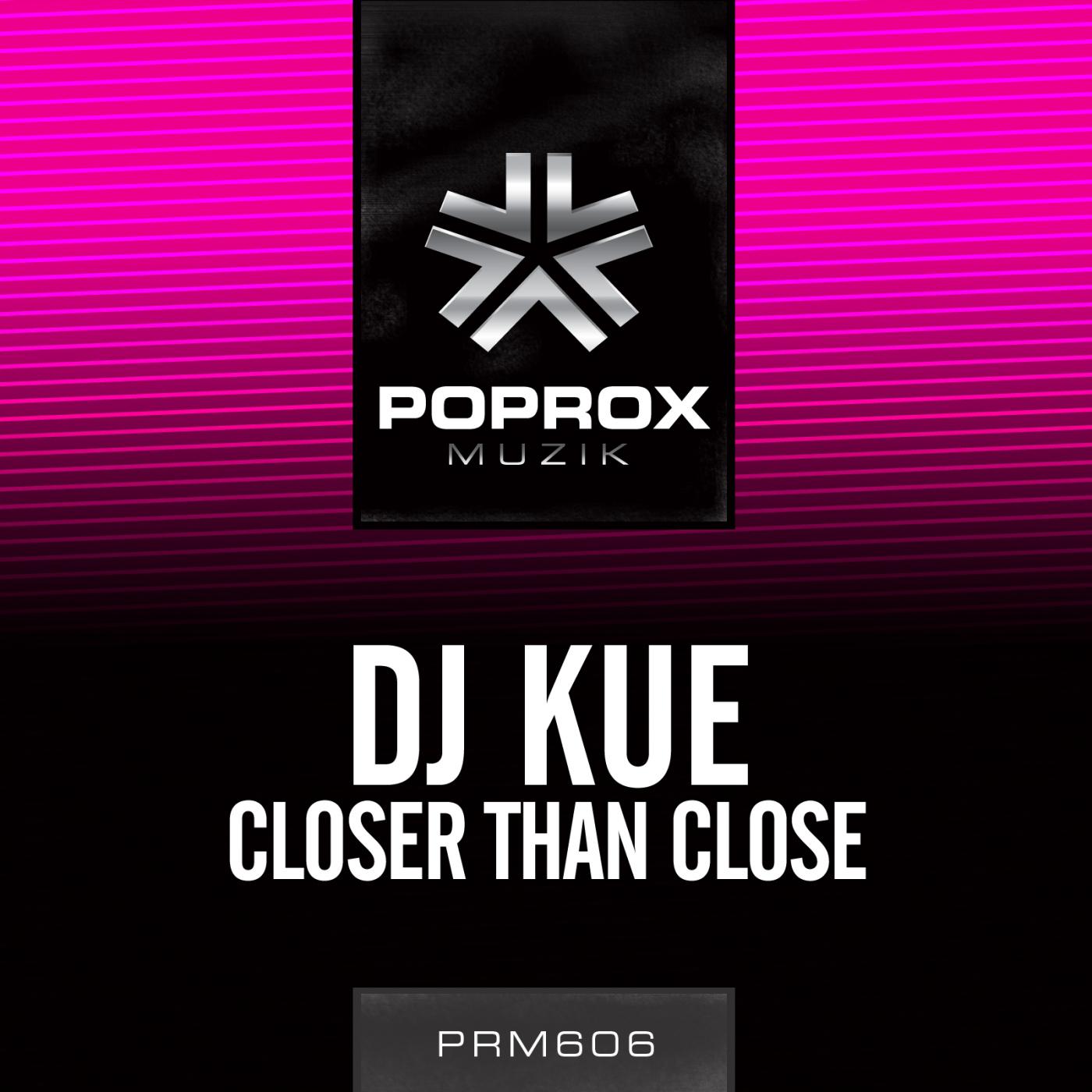 DJ Kue - Closer Than Close (Original Mix)