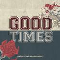 Good Times (Orchestral Arrangement)专辑