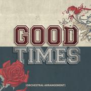 Good Times (Orchestral Arrangement)