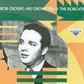 Bob Crosby, His Orchestra & The Bobcats