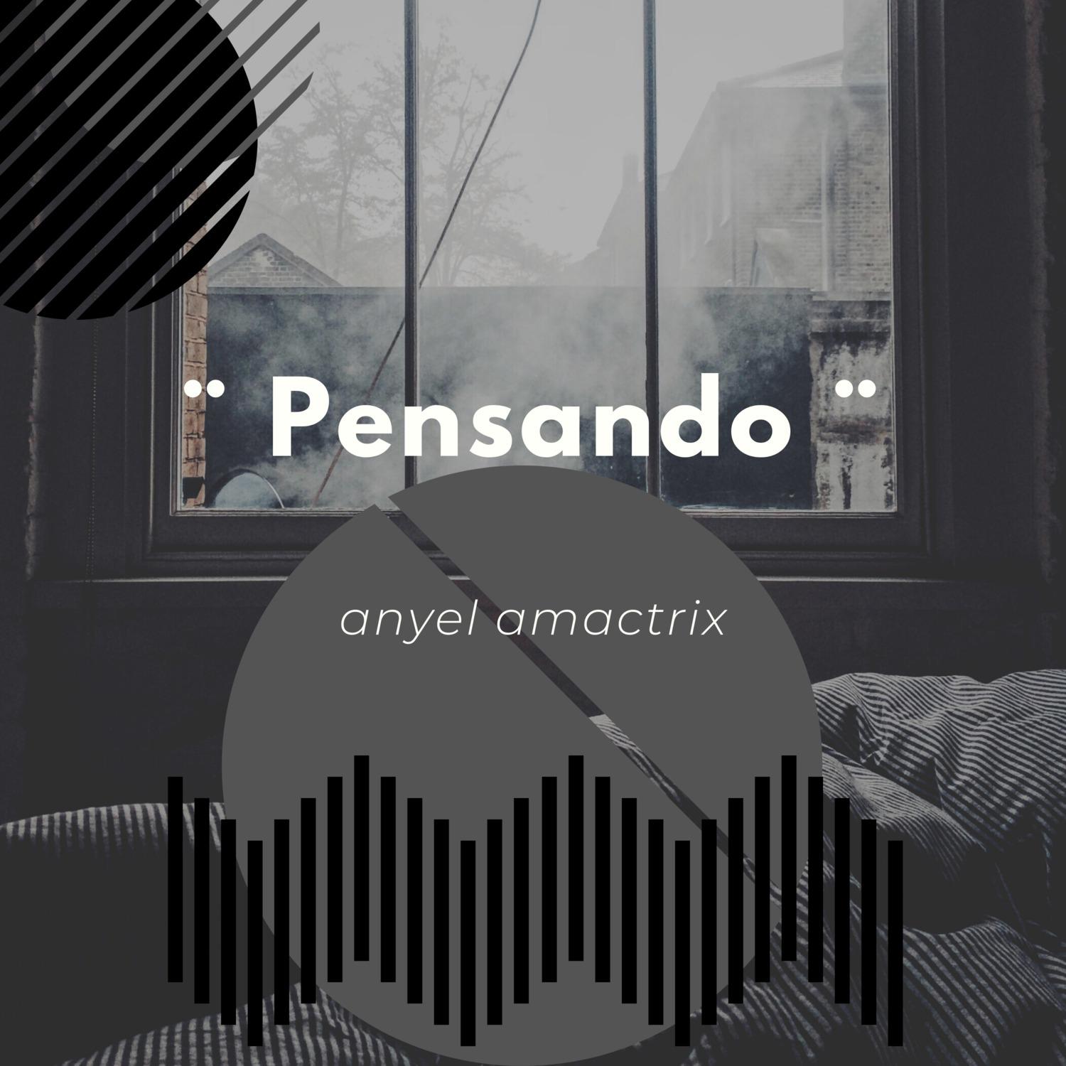 anyel amactrix - Pensando