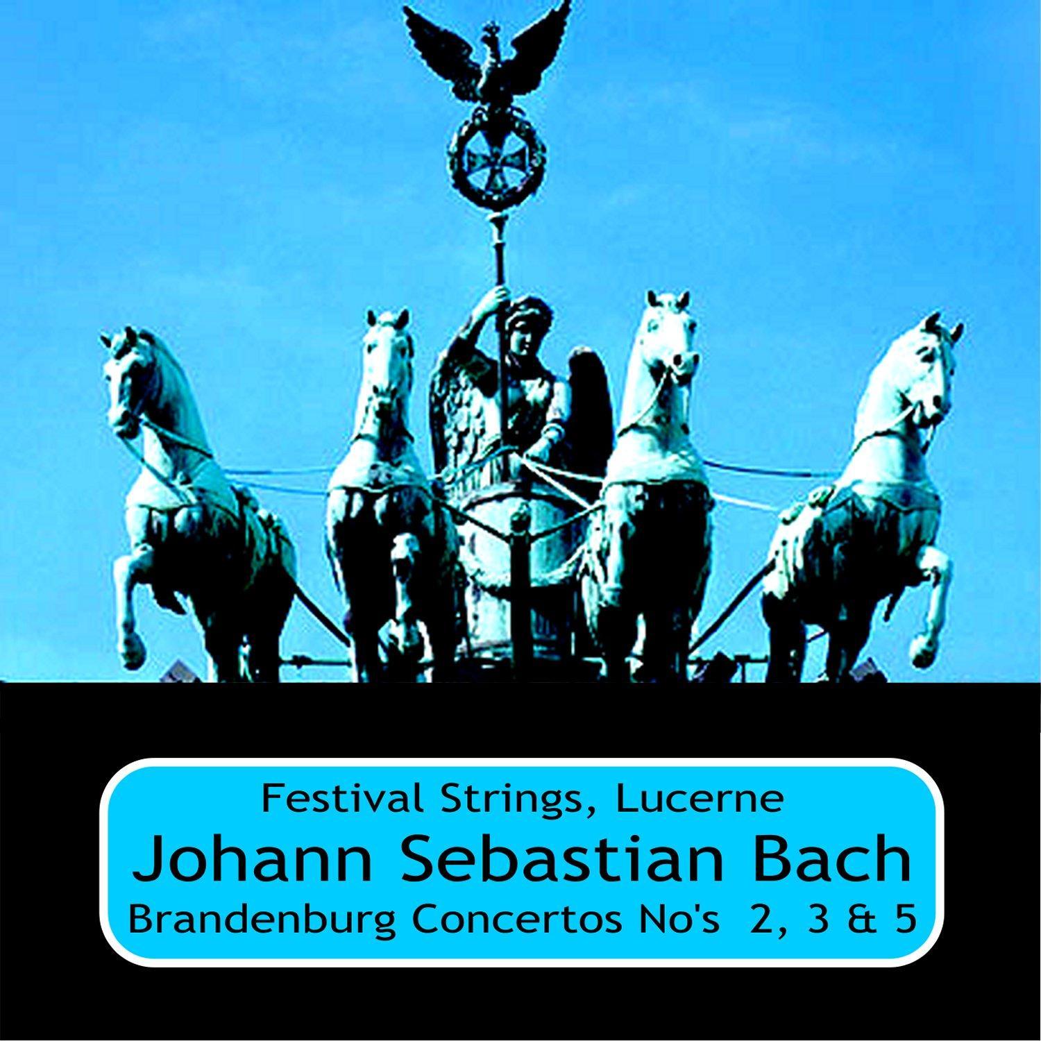 Bach: Brandenburg Concertos No. 2, No. 3 & No. 5