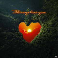 Always love you