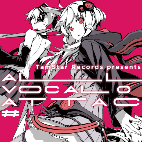 TamStar Records Presents ALL VOCALOID ATTACK#1专辑