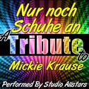Nur Noch Schuhe An (A Tribute to Mickie Krause) - Single专辑