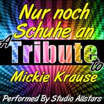 Nur Noch Schuhe An (A Tribute to Mickie Krause) - Single专辑