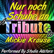 Nur Noch Schuhe An (A Tribute to Mickie Krause) - Single