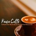 Pausa Caffè - Sottofondo Musicale di Pianoforte Rilassante per Uffici e Sale d'Attesa专辑