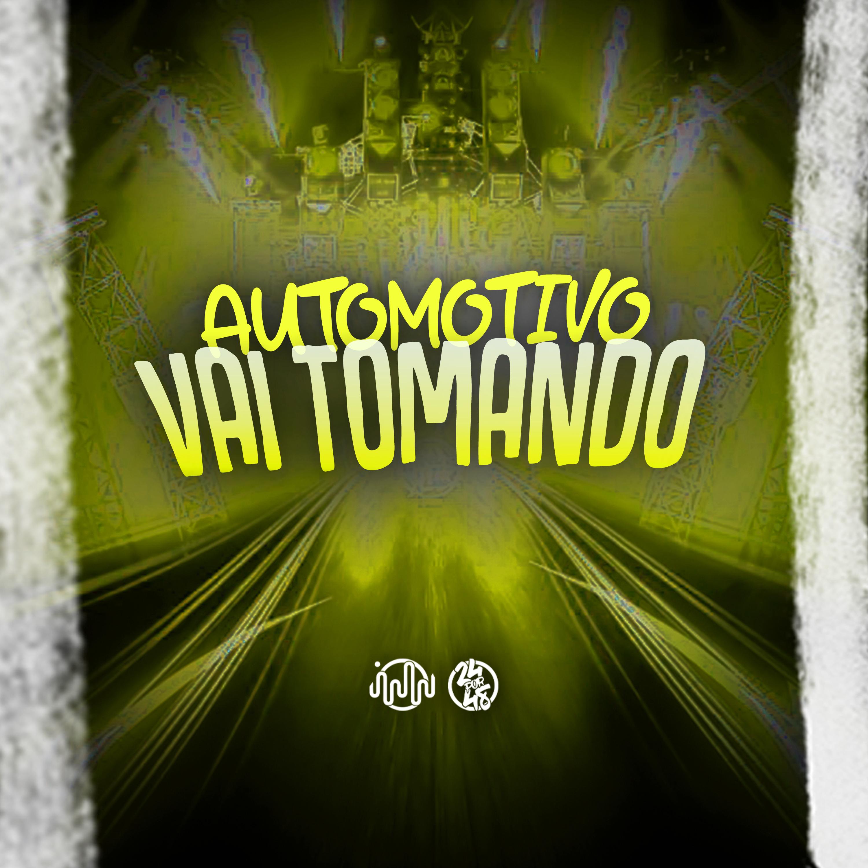 Automotivo Vai Tomando