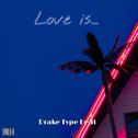 【BEAT】"Love is..."-Drake Type Beat专辑