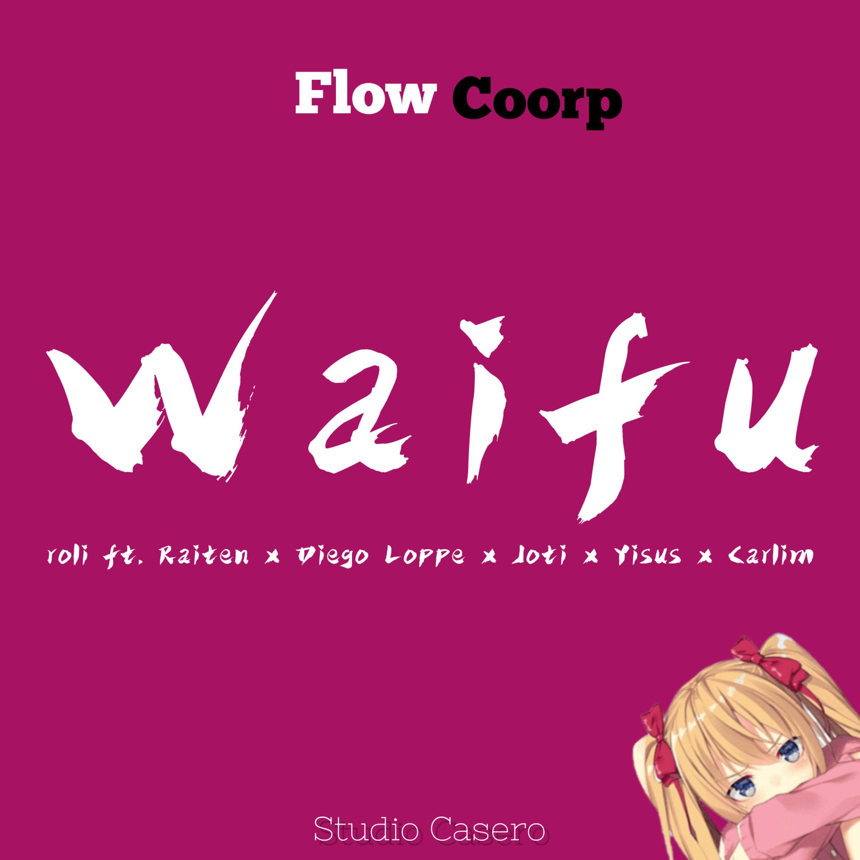 Waifu (feat. roli.fm, Raiten, Diego Loppe, Joti, Yisus & Carlim)