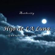 Hijo de la Luna（Vocal by Authority）