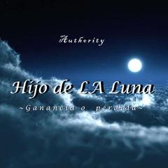 Hijo de la Luna（Vocal by Authority）