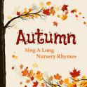 Autumn Sing a Long Nursery Rhymes专辑