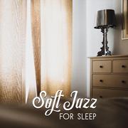 Soft Jazz for Sleep – Chilled Jazz, Soothing Sounds for Relaxation, Healing Music to Calm Down, Gent