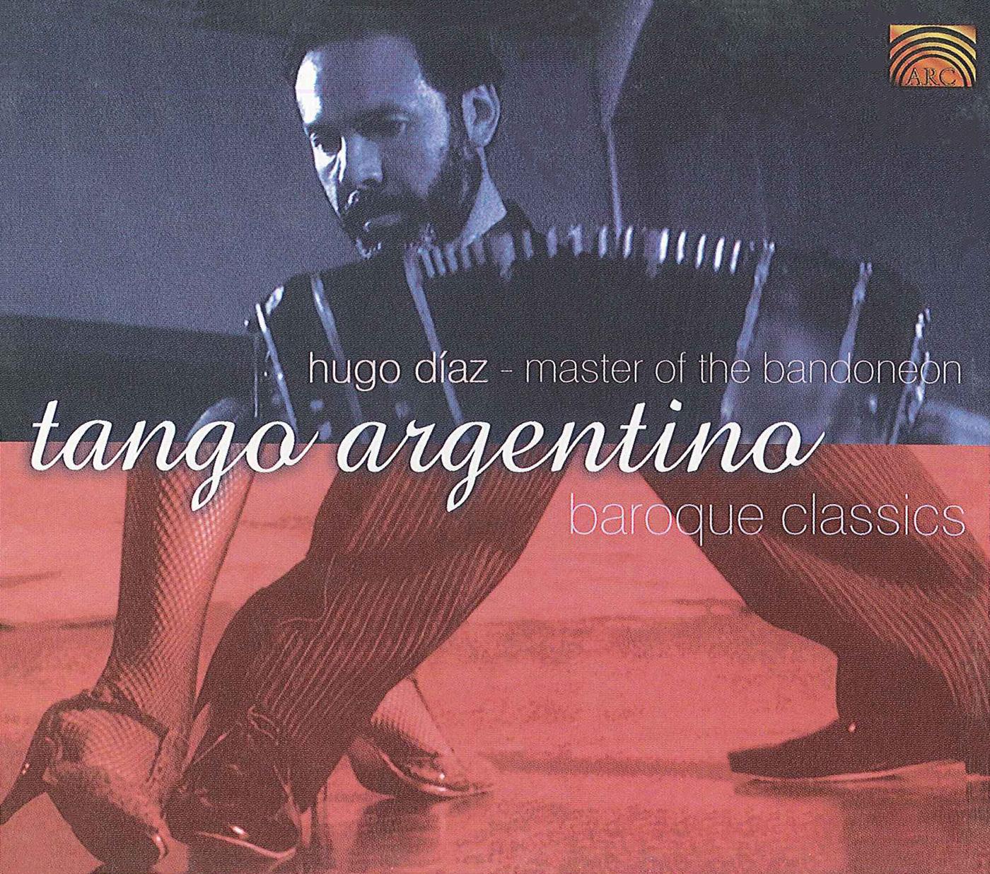 DIAZ, Hugo: Master of the Bandoneon (Tango Argentino and Baroque Classics)