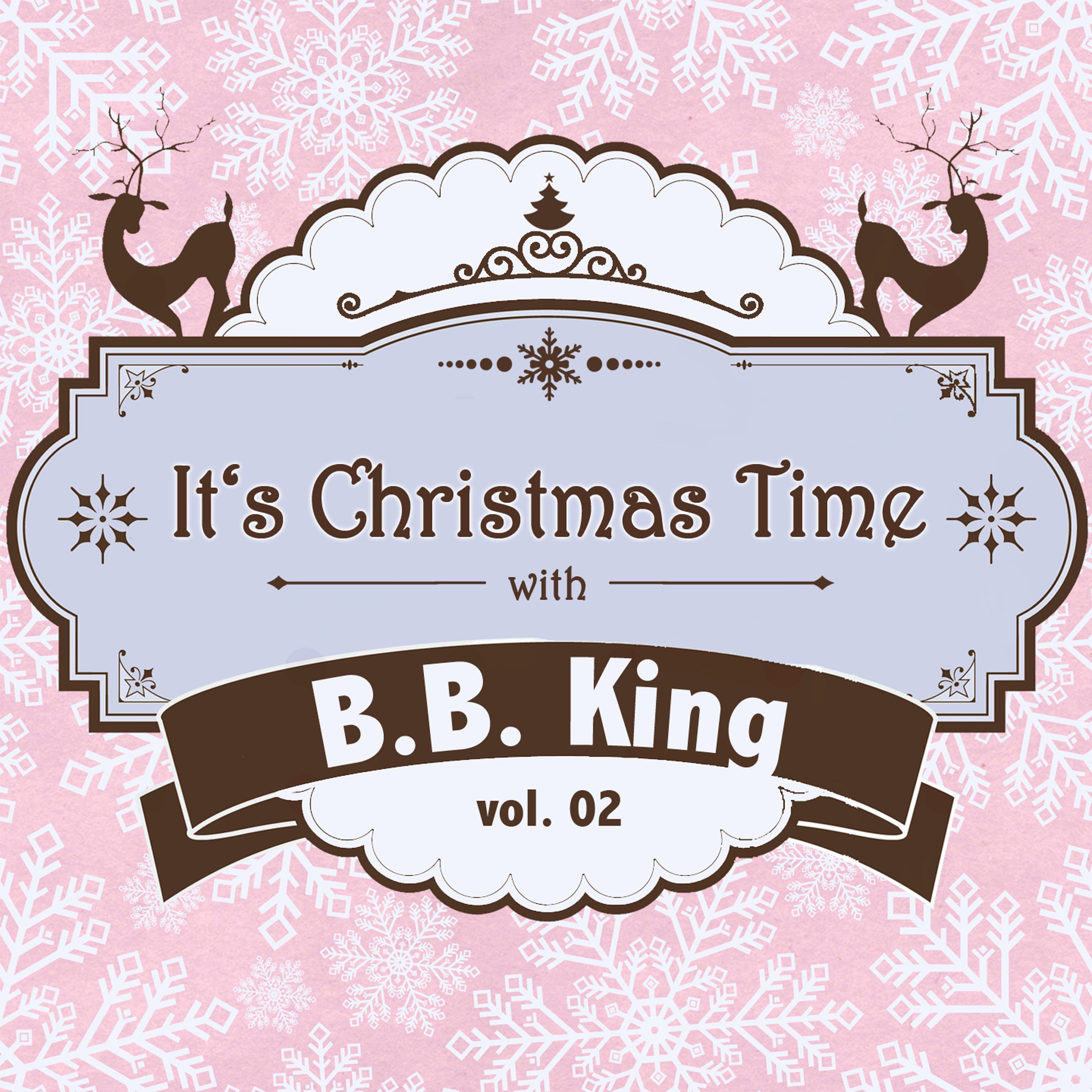It's Christmas Time with B.B. King Vol. 02