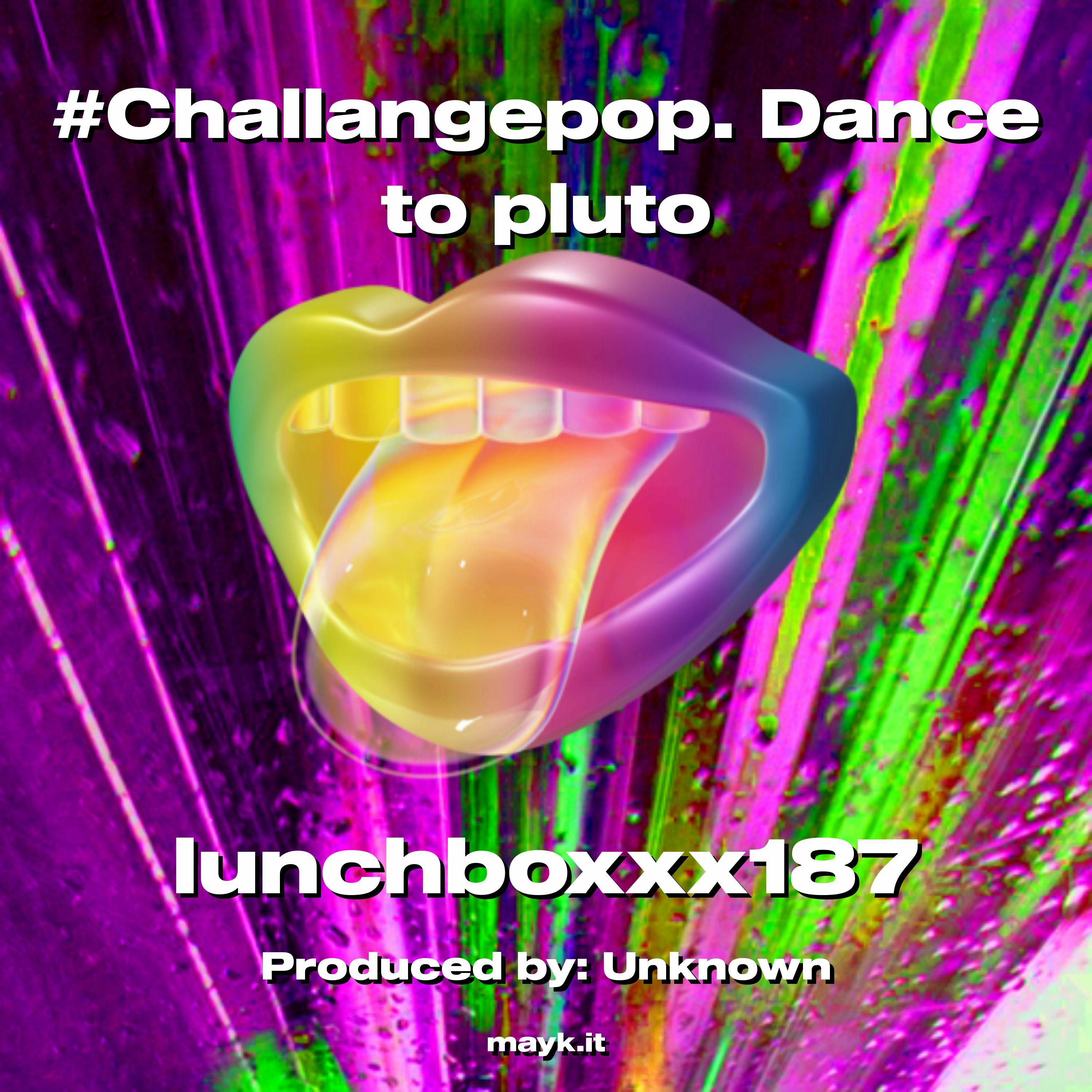 #Challangepop. Dance to pluto