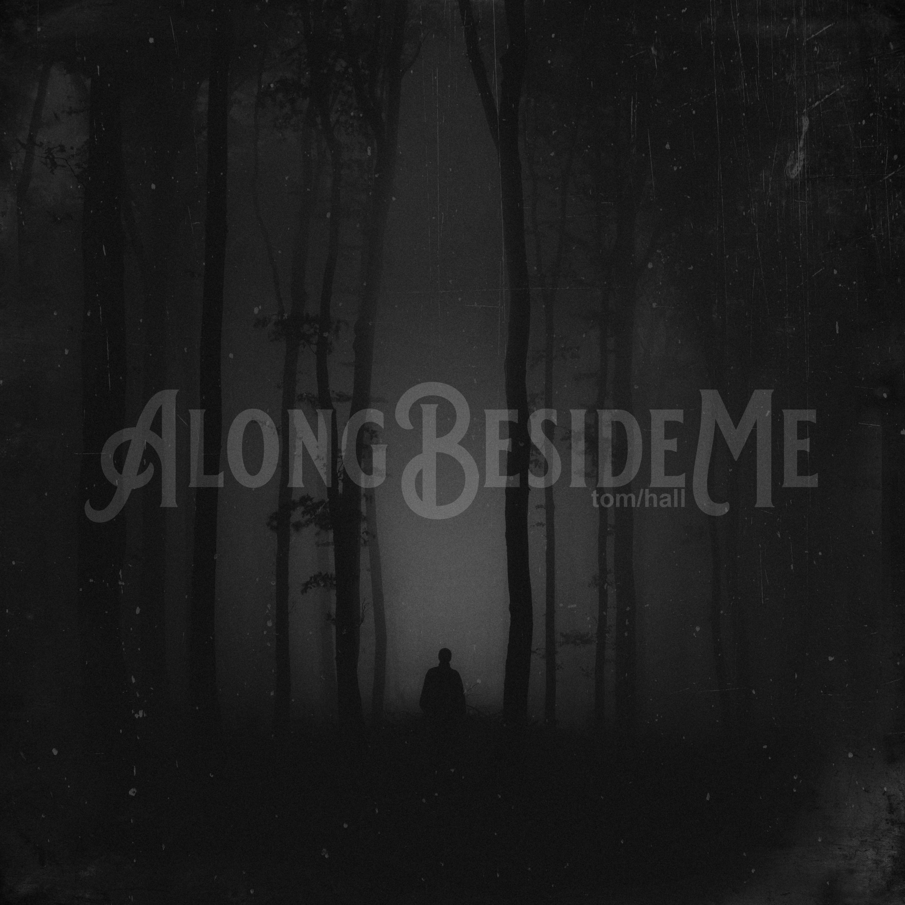 Along Beside Me