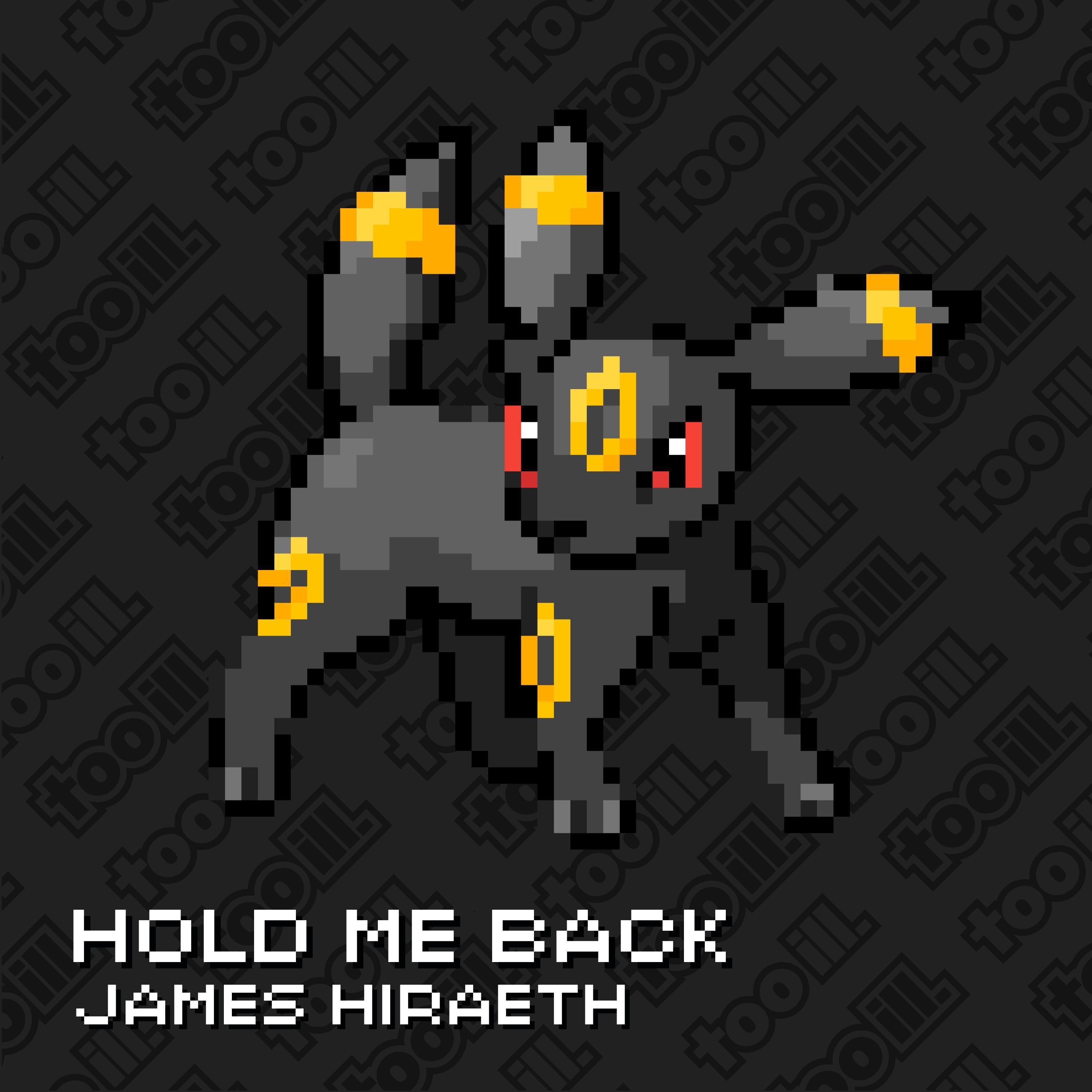 James Hiraeth - Hold Me Back