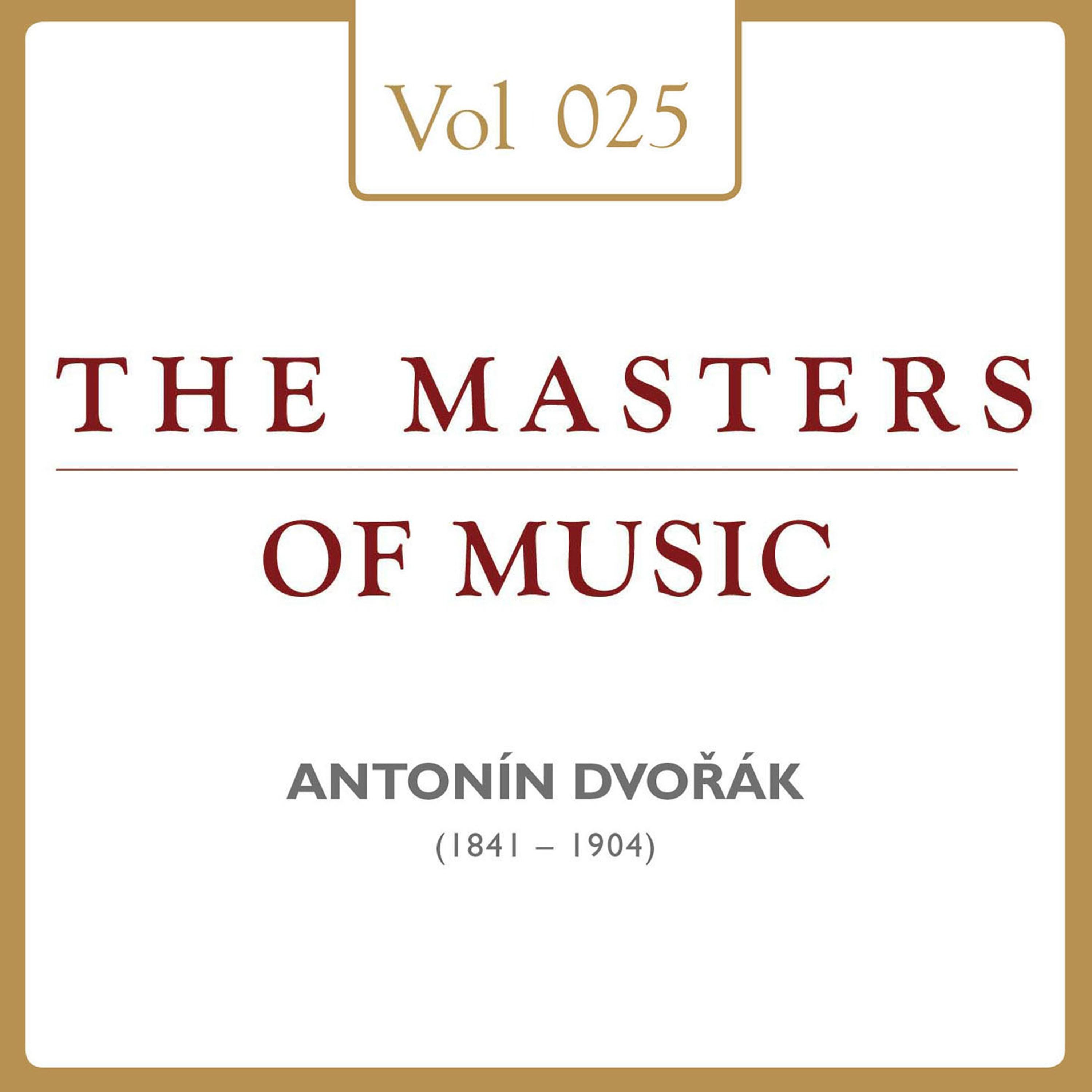 Antonín Dvořák: Masters of Music, Vol. 25